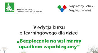 Kurs e-learningowy dla dzieci rolników pt. ”Bezpiecznie na wsi mamy- upadkom zapobiegamy”