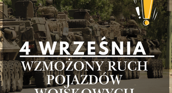 Komunikat dotyczący wzmożonego ruchu pojazdów wojskowych