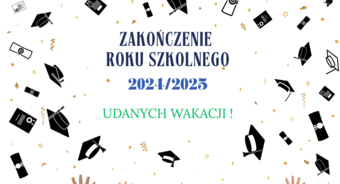 Zakończenie roku szkolnego 2024/2025