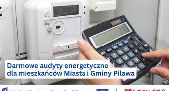Darmowe audyty energetyczne dla mieszkańców Miasta i Gminy Pilawa